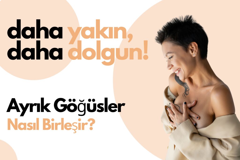 Ayrık göğüsler nasıl birleşir?
