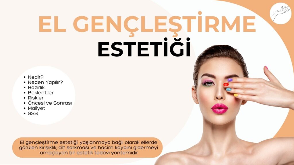 El Gençleştirme Estetiği Nedir?
