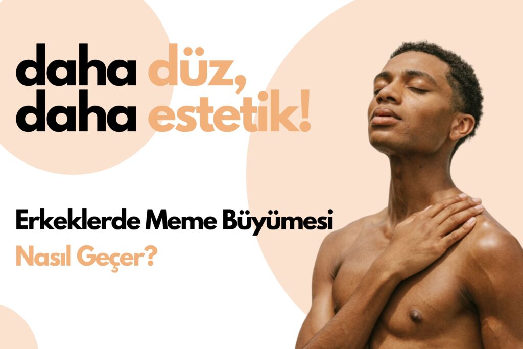 erkeklerde meme büyümesi nasıl geçer?