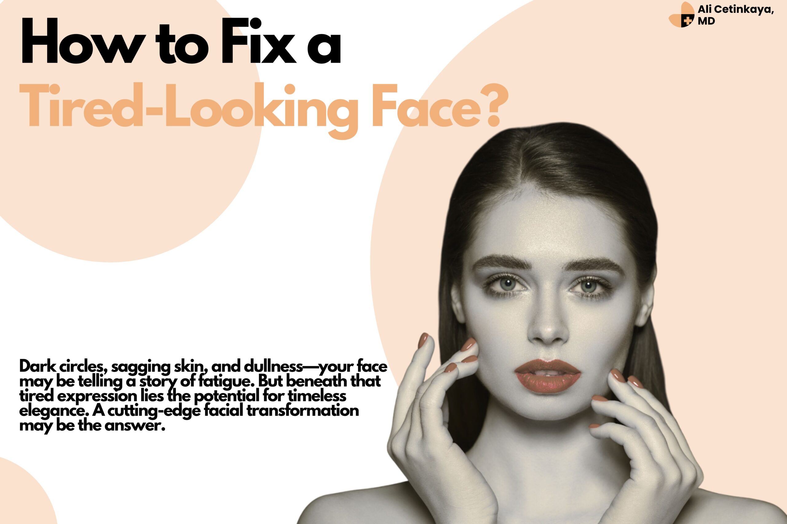 How to fix a tired-looking face?