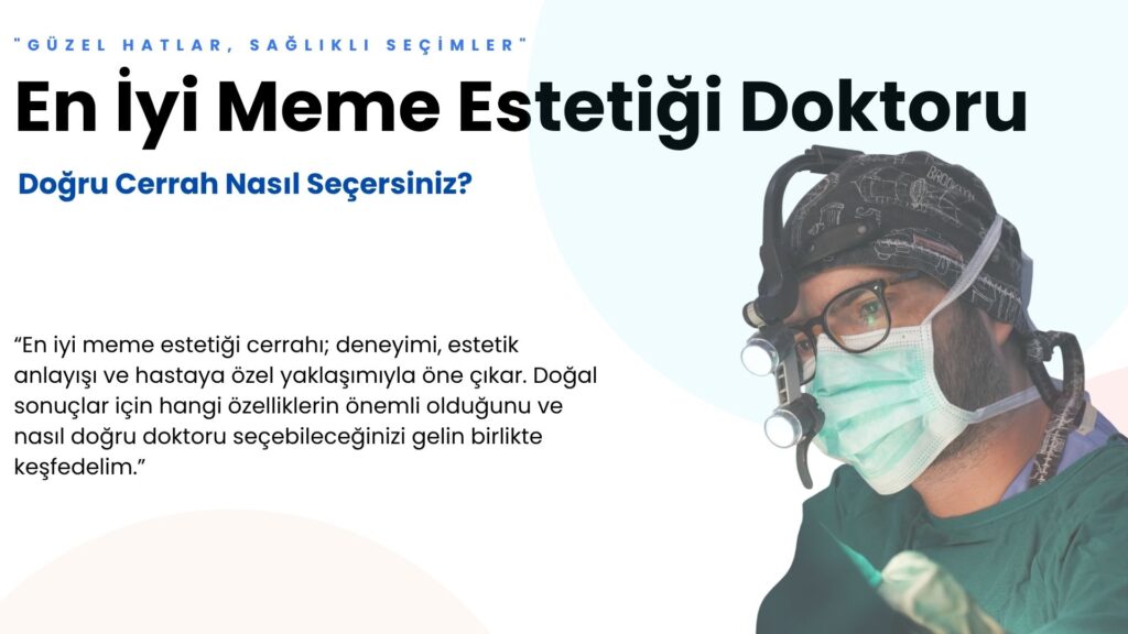 En İyi Meme Estetiği Doktoru: Doğru Cerrah Nasıl Bulunur?