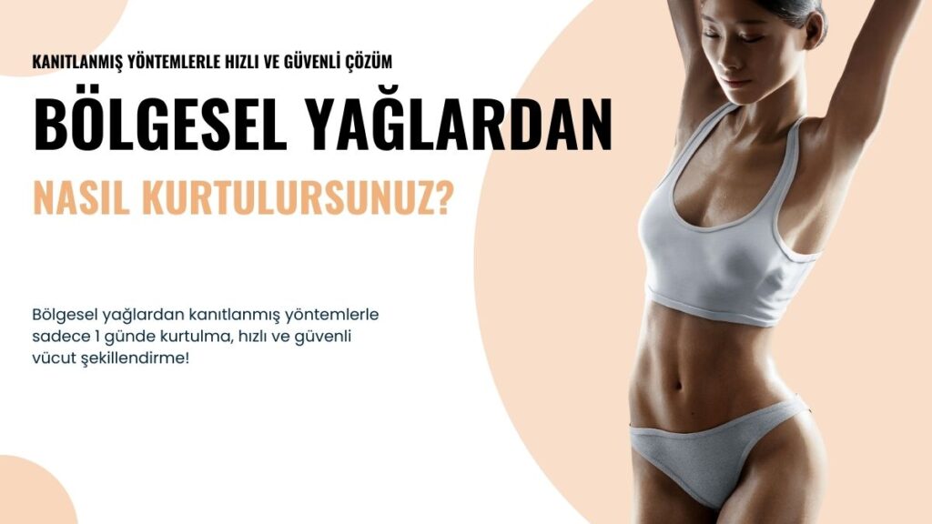 Bölgesel yağlardan kanıtlanmış yöntemlerle sadece 1 günde kurtulma, hızlı ve güvenli vücut şekillendirme! liposuction ile kalıcı çözüm.