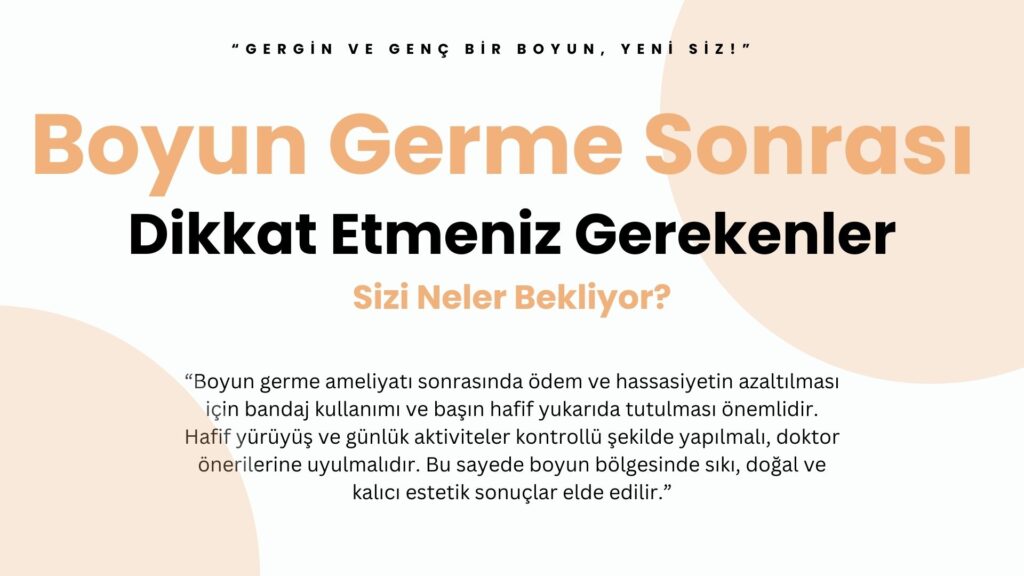 Boyun germe sonrası ödem ve hassasiyet, bandaj kullanımı ve başın yukarıda tutulmasıyla azalır. Hafif aktiviteler ve doktor takibi ile boyun doğal ve kalıcı şekilde sıkılaşır.