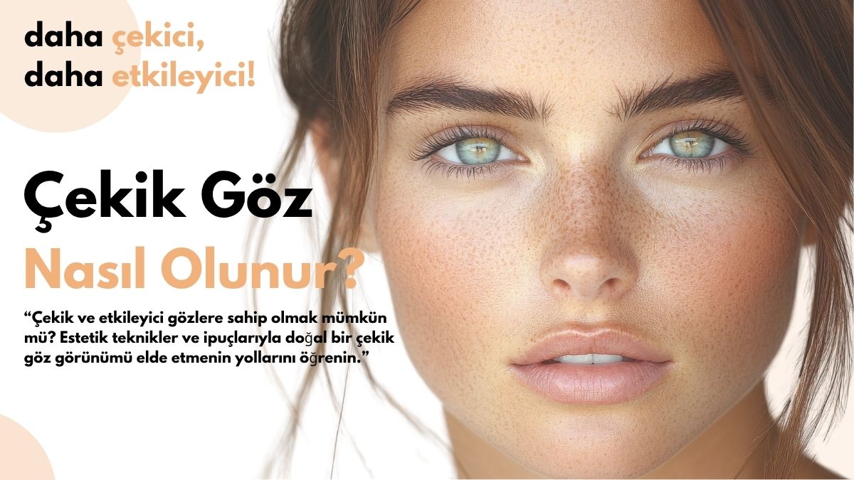 Çekik Gözler Nasıl Elde Edilir?