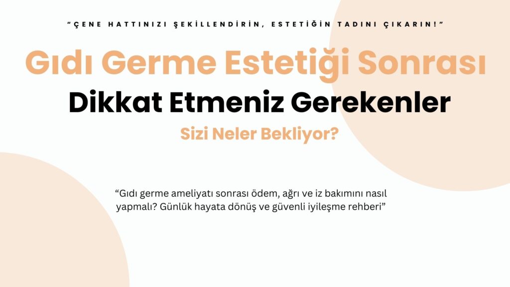 Gıdı germe ameliyatı sonrası çene hattında ödem, hassasiyet ve küçük morluklar olabilir. Günlük aktiviteler, ödem kontrolü, iz bakımı ve spor önerilerini öğrenerek iyileşmeyi hızlandırın. Uzman rehberi sayesinde estetik sonuçlar korunurken, günlük yaşama güvenle ve konforlu bir şekilde dönmenin yollarını keşfedin.
