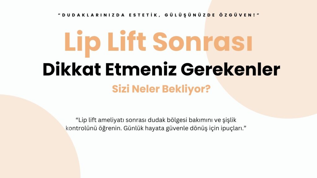 Lip lift sonrası dudak bölgesinde şişlik ve hassasiyet kaçınılmazdır. Günlük yaşam aktiviteleri, ödem ve iz bakımına dair merak edilen tüm sorularınızın yanıtını keşfedin. Uzman önerileri ile hem estetik dudak hattınızı koruyun hem de iyileşme sürecini konforlu ve güvenli şekilde tamamlayın. Dudaklarınızda doğal güzellik yeniden şekilleniyor.