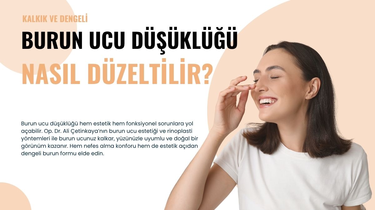 Burun Ucu Düşüklüğü Nasıl Düzeltilir?