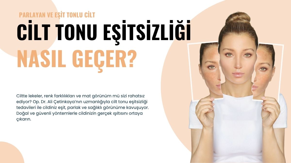 Ciltte Renk Eşitsizliği Nasıl Düzeltilir?