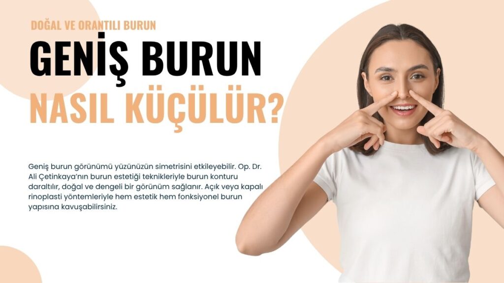 Geniş burun görünümü yüzünüzün simetrisini etkileyebilir. Op. Dr. Ali Çetinkaya’nın burun estetiği teknikleriyle burun konturu daraltılır, doğal ve dengeli bir görünüm sağlanır. Açık veya kapalı rinoplasti yöntemleriyle hem estetik hem fonksiyonel burun yapısına kavuşabilirsiniz.