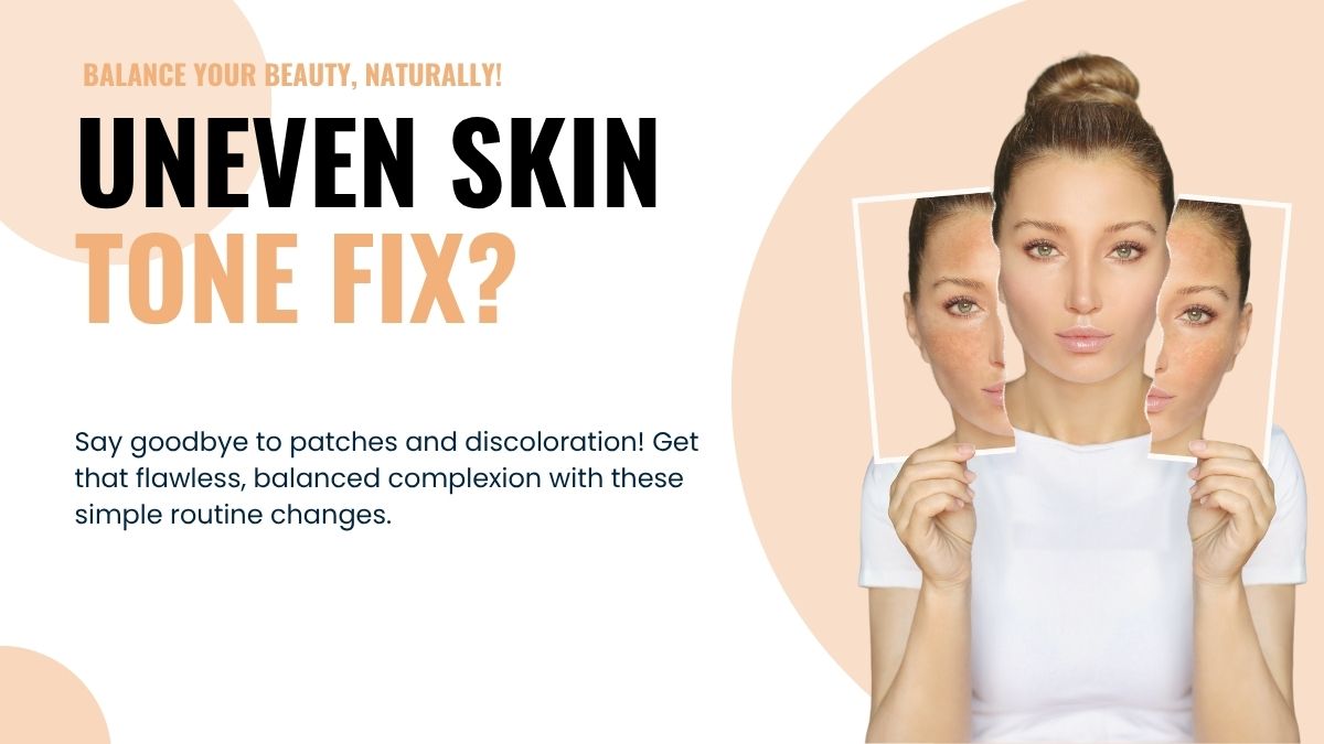How to fix uneven skin tone