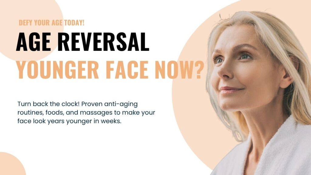 Turn back the clock! Proven anti-aging routines, foods, and massages to make your face look years younger in weeks.