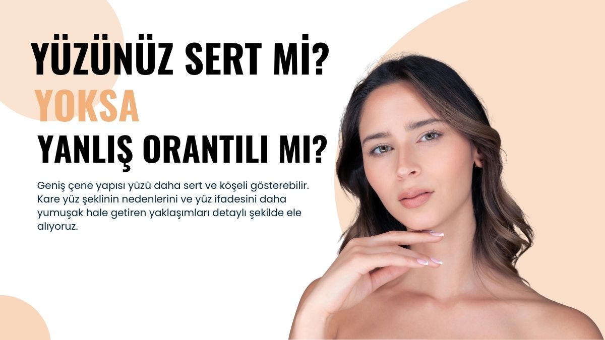 Kare Yüz Şekli Daha Oval Hale Nasıl Getirilir?