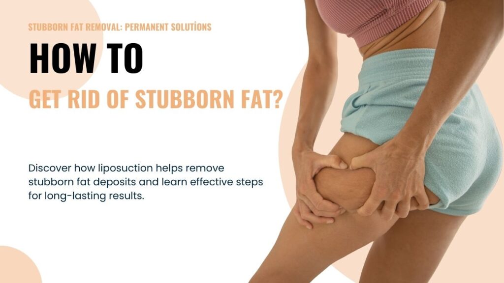 Discover how liposuction helps remove stubborn fat deposits and learn effective steps for long-lasting results.